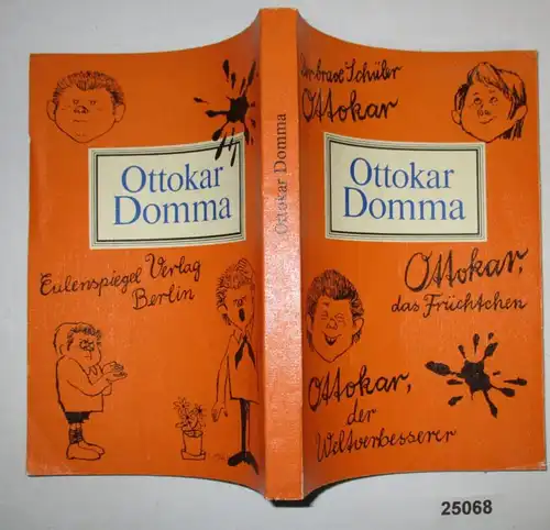 Der brave Schüler Ottokar, Ottokar, das Früchtchen, Ottokar der Weltverbesserer - Schulgeschichten von Ottokar Domma