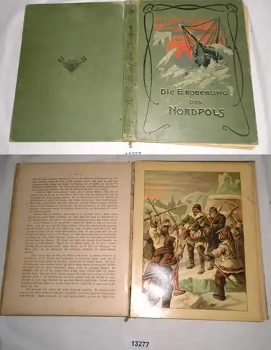 Die Eroberung des Nordpols - Schilderung der Forschungsreisen vom sechzehnten Jahrhundert bis auf die Gegenwart - Der Ju