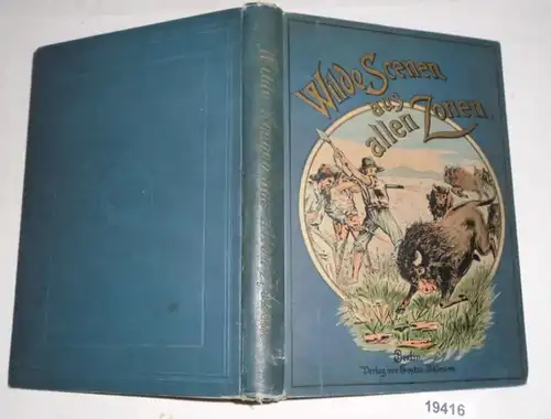 Wilde Szenen aus allen Zonen - Erzählungen für die reifere Jugend (Gustav Pohlmann's Jugendschriften)