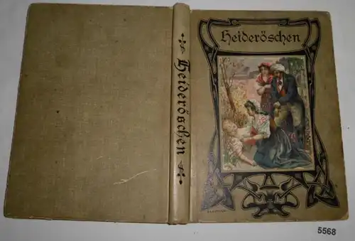 Heideröschen - Erzählung für die Mädchenwelt von Marie von Felseneck / Liesa und Lieschen - Eine Mädchenerzählung von An