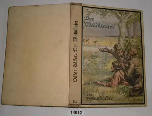 Der Waldläufer - Für die reifere Jugend bearbeitet von Oskar Höcker