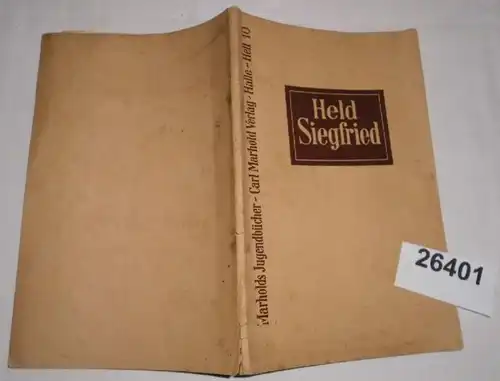Held Siegfried - Erster Teil der Nibelungen-Sage (Marholds Jugendbücher Heft 10)
