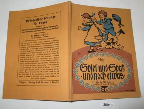 Spiel und Spaß und noch etwas - Ein Unterhaltungs- und Beschäftigungsbuch für kleinere und größere Kinder - 2. Heft: Für