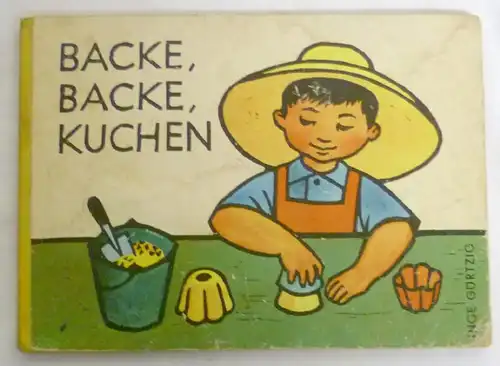 Backe, backe Kuchen - Bilderbuch, Text nach einem alten Kinderreim von Anne Geelhaar