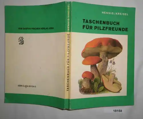 Taschenbuch für Pilzfreunde - Ein praktischer Ratgeber für den Pilzsammler