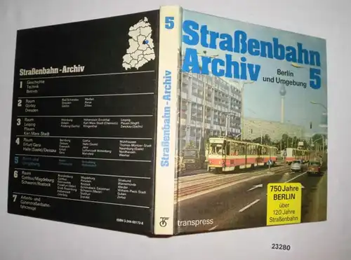 Straßenbahn-Archiv 5: Berlin und Umgebung - 750 Jahre Berlin über 120 Jahre Straßenbahn