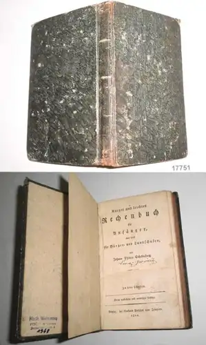 Kurzes und leichtes Rechenbuch für Anfänger wie auch für Bürger- und Landschulen, 1. Theil (von 3)