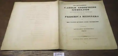 Viro praeclarissimo Carolo Godofredo Siebellisio praiceptori quondam suo meritissimo de nupiis cum Friderica Meissnera