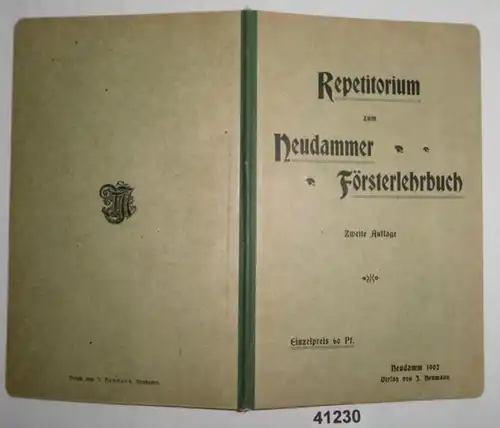 Repetitorium zum Neudammer Försterlehrbuch - In 1348 Fragen zusammengestellt für Unterricht und Selbstprüfung von den Ve