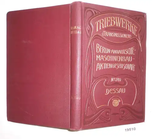 Anleitung zur Einrichtung und Instandhaltung von Triebwerken (Transmissionen). Zugleich Preisliste der Berlin-Anhaltisch