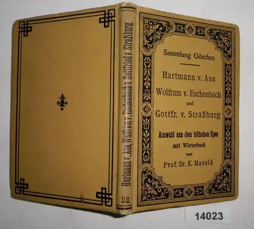 Hartmann von Aue, Wolfram von Eschenbach und Gottfried von Strasbourg - Une sélection de l'épopée (Collection Gös)