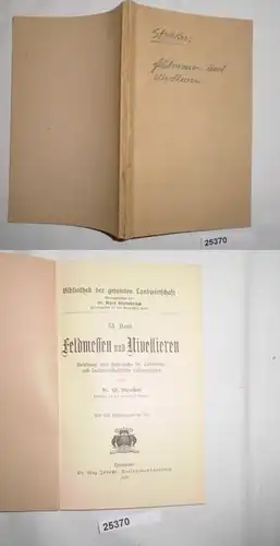 Feldmess et Nivellieren (Bibliothèque de l'agriculture entière, publiée par le Dr Karl Steinbrück 53e Band)