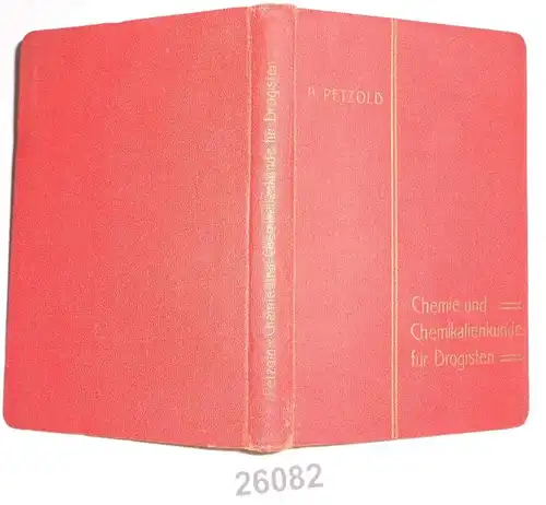 Chemie und Chemikalienkunde für Drogisten -  Umfassend das Gebiet der anrganisch- theoretischen Chemie und der gesamten