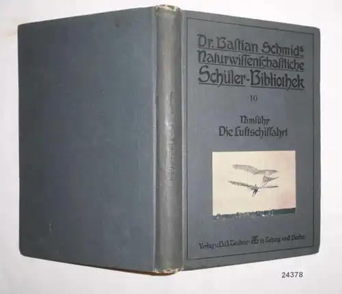 Dr. Bastian Schmids naturwissenschaftliche Schülerbibliothek Band 10, Die Luftschiffahrt