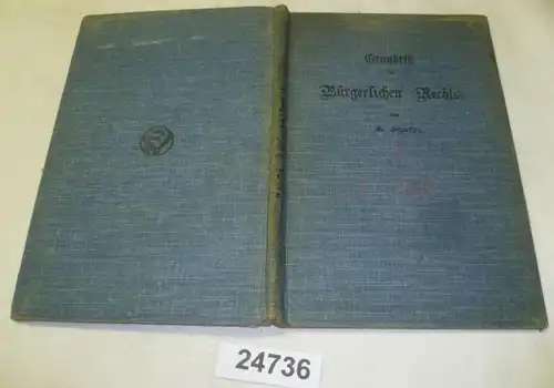 Grundriß des Bürgerlichen Rechts unter Berücksichtigung des römischen und gemeinen Rechts: I. Band Allgemeiner Teil