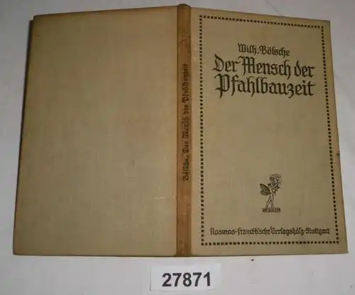 Der Mensch der Vorzeit - Zweiter Teil: Der Mensch der Pfahlbauzeit