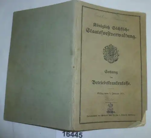 Satzung der Betriebskrankenkasse der Königlich Sächsische Staatsforstverwaltung in Dresden gültig vom 1. Januar 1914