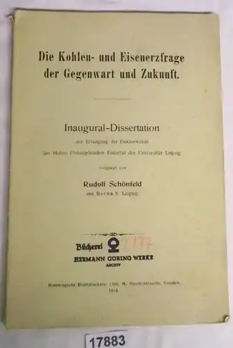 Die Kohlen- und Eisenerzfrage der Gegenwart und Zukunft - Inaugural-Dissertation zur nErlangung der Doktorwürde der Hohe