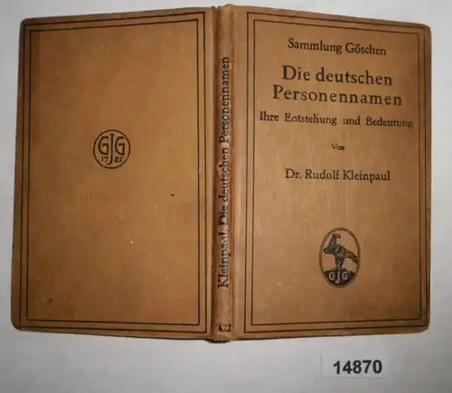 Die deutschen Personennamen - Ihre Entstehung und Bedeutung (Sammlung Göschen Band 422)