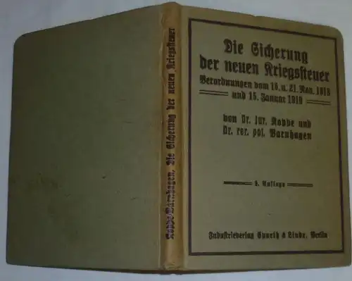 Die Sicherung der neuen Kriegssteuer (Verordnungen vom 15. u. 21. November 1918 und 15. Januar 1919) - für den praktisch