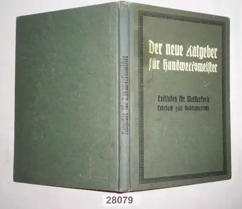 Der neue Ratgeber für Handwerksmeister - Leitfaden für Meisterkurse und zum Selbstunterricht