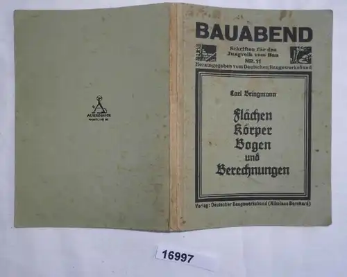 Flächen, Körper, Bogen und Berechnungen (Bauabend - Schriften für das Jungvolk vom Bau Nr. 11)