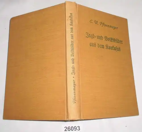 Chasse et images du Caucase. Avec 75 images, 1 carte en cuivre et 1 cartes.