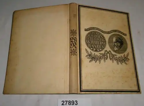 8. September 1831 - 15. November 1910, Zum 100sten Geburtstag Wilhelm Raabes - Festschrift