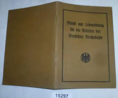 Dienst- und Lohnordnung für die Arbeiter der Deutschen Reichsbahn (Dilo). Gültig vom 1. Mai 1934