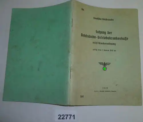 Statuts de la Caisse de maladie de Reichsbahn et règlement des maladies valables à partir du 1erjanvier 1940 (144)