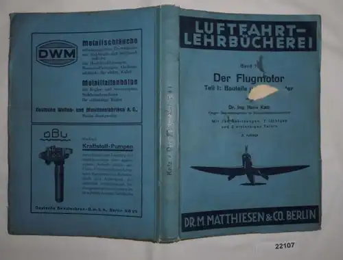 Luftfahrt-Lehrbücherei Band 7: Der Flugmotor - Teil I: Bauteile und Baumuster