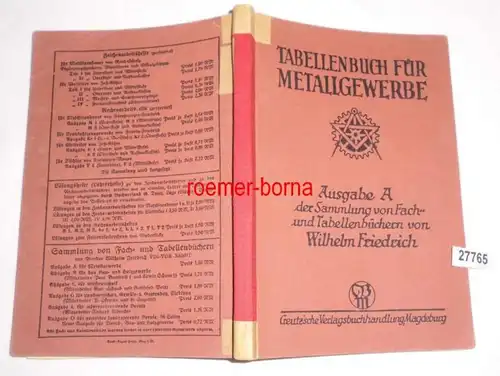 Tabellenbuch für Metallgewerbe (Ausgabe A der Sammlung von Fach- und Tabellenbüchern von Direktor Wilhelm Friedrich)