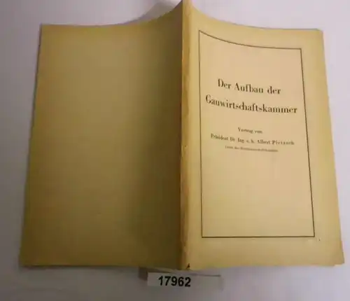 Der Aufbau der Gauwirtschaftskammer  - Vortrag gehalten auf einer Tagung in der Reichswirtschaftskammer am 30. September