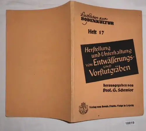 Herstellung und Unterhaltung von Entwässerungs- und Vorflutgräben (Leitfäden zur Bodenkultur, Heft 17)