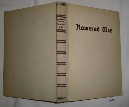 Kamerad Tier - Ein Buch von treuen Kameraden und der Liebe zu Tieren