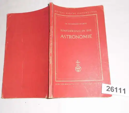 Einführung in die Astronomie (Meyers kleine Handbücherei Nr. 41)