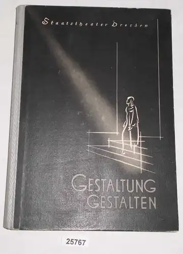 Gestaltung und Gestalten - Vierte (4.) Folge der dramaturgischen Blätter