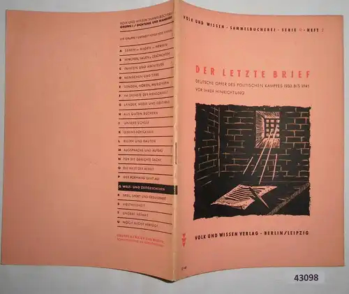 Welt- und Zeitgeschehen: Der letzte Brief - Deutsche Opfer des politischen Kampfes 1933 bis 1945, vor ihrer Hinrichtung