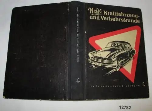 Neue Kraftfahrzeug- und Verkehrskunde - Lehrbuch für Verkehrsteilnehmer