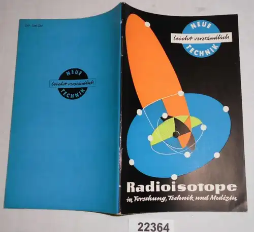 Radio-isotopes en recherche, technique et médecine - Nouvelles technologies facilement compréhensibles