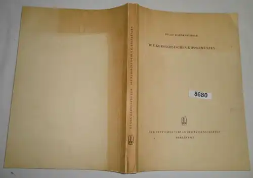 Die Kursächsischen Kippermünzen (Veröffentlichungen des Landesmudeums für Vorgeschichte Dresden herausgegeben von Werner