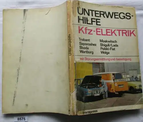 Aide routière électrique automobile - Fonctionnement, identification et élimination des pannes: Trabant, Saporoshez, Skoda, Wartburg,