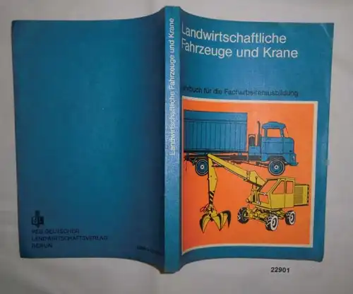 Landwirtschaftliche Fahrzeuge und Krane - Lehrbuch für die Facharbeiterausbildung