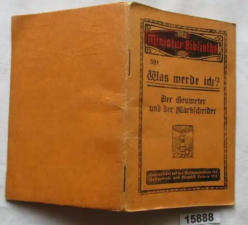 Miniatur-Bibliothek Was werde ich ? Der Geometer und der Markschneider