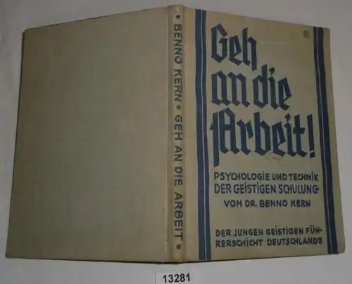 Geh an die Arbeit! Psychologie und Technik der geistigen Schulung