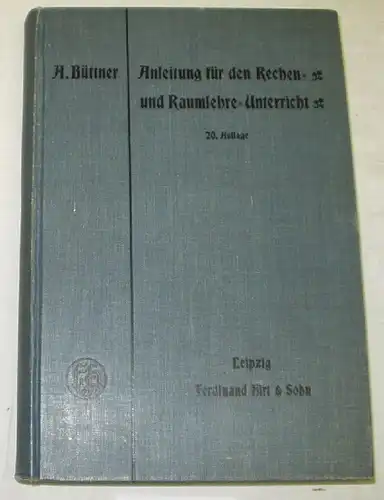 Anleitung für den Rechen- und Raumlehre-Unterricht in der Volksschule - Ein methodisches Handbuch