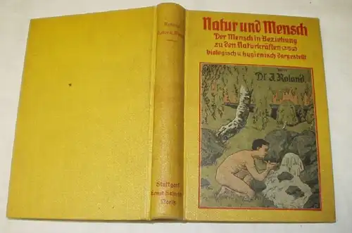 Natur und Mensch - der Mensch in Beziehung zu den Naturkräften (=Illustrierte Bibliothek der Naturkunde Band 5)