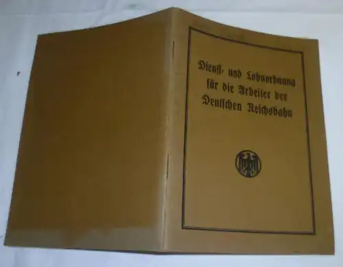 Dienst- und Lohnordnung für die Arbeiter der Deutschen Reichsbahn (Dilo). Gültig vom 1. Mai 1934 Deutsche Reichsbahn Ges
