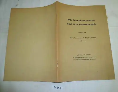 Die Strafbemessung und ihre Grundregeln - Vortrag gehalten am 4. Mai 1943 vor Recgtswahrern der Strafrechtspflege in der