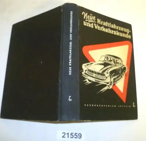 Neue Kraftfahrzeug- und Verkehrskunde - Lehrbuch für Verkehrsteilnehmer